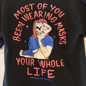'Most of You Been Wearing Masks Your Whole Life' Tee Size Medium